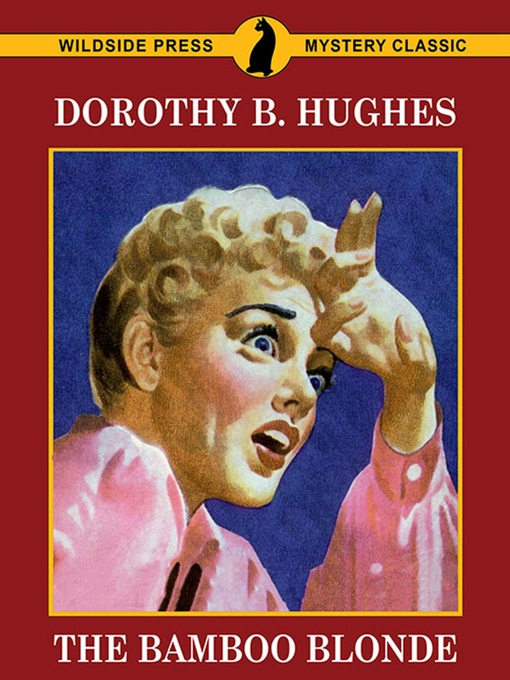 Title details for The Bamboo Blonde by Dorothy B. Hughes - Available